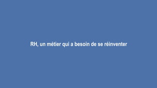 RH, un métier qui a besoin de se réinventer
 