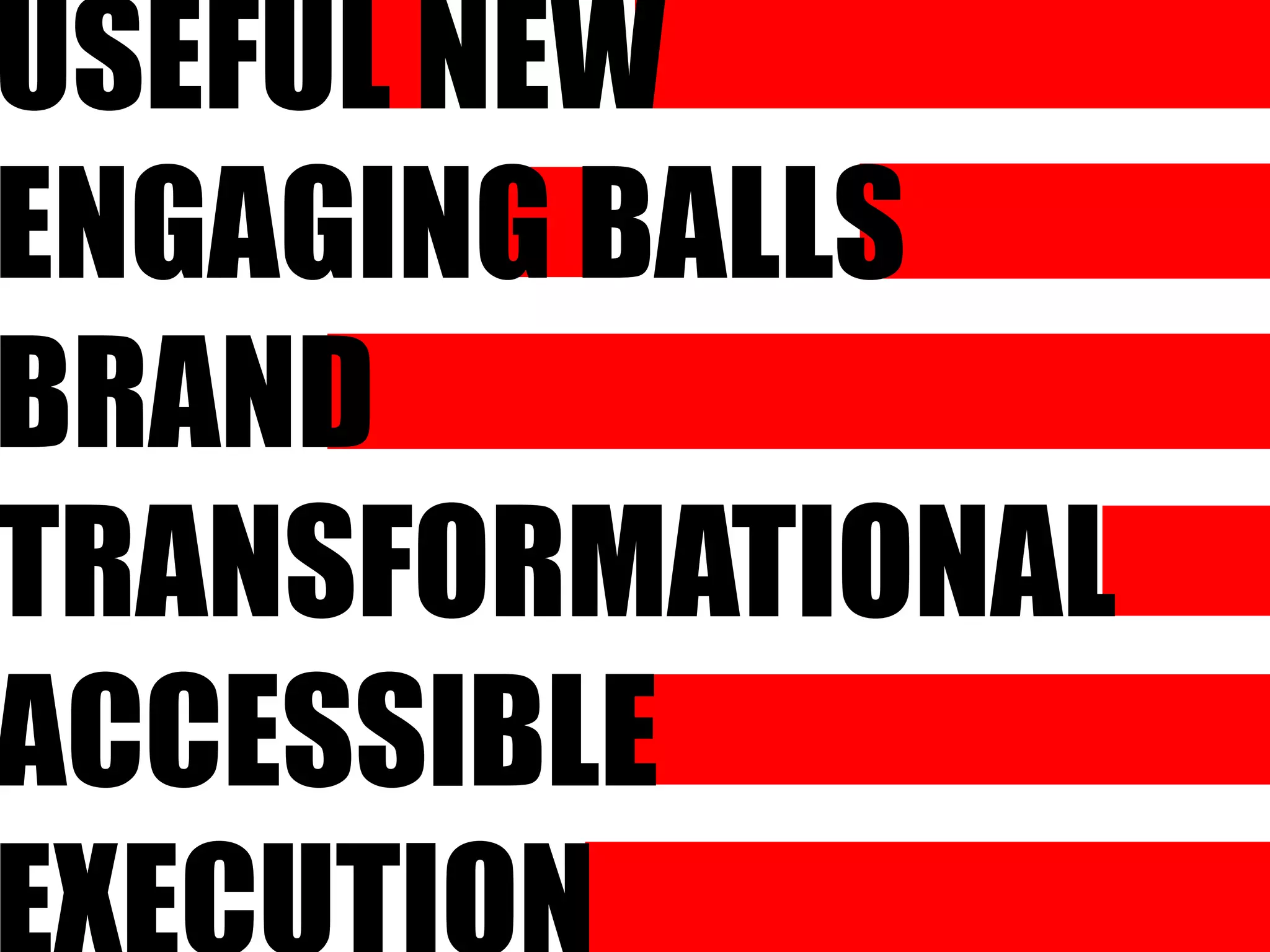 useful new engagingballs brand transformational accessibleexecution