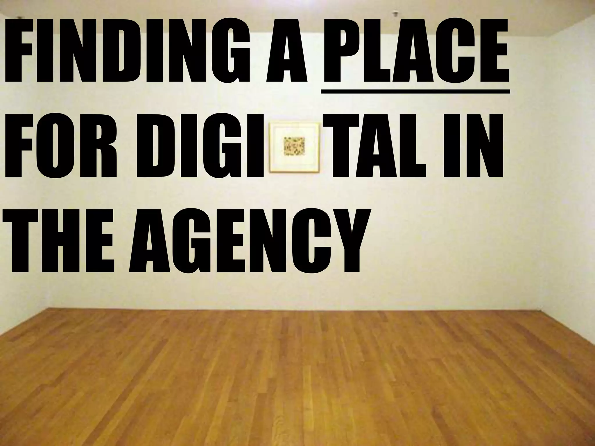 Finding a place for digital in the agency
