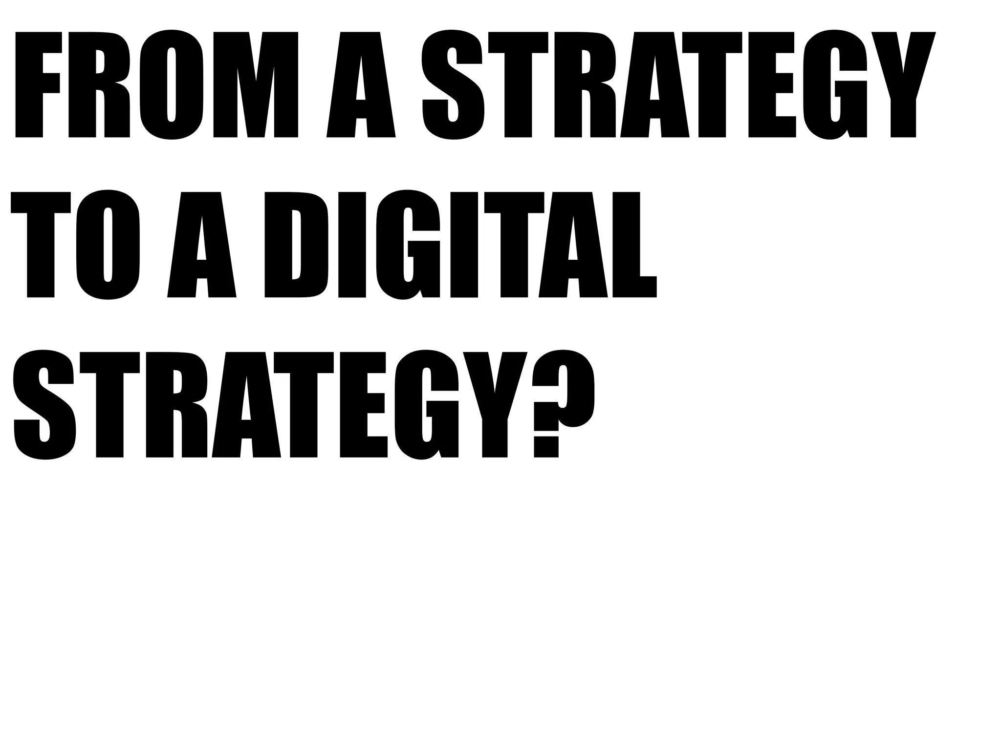 From a strategy to a digital strategy?