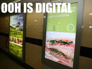 OOH is DIGITAL 