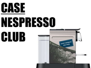 caseNESPRESSO club