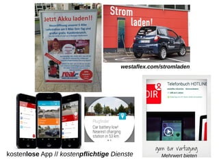 westaflex.com/stromladen
kostenlose App // kostenpflichtige Dienste Mehrwert bieten
 