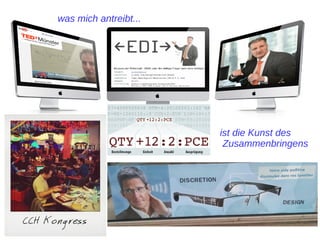 was mich antreibt...
ist die Kunst des
Zusammenbringens
 