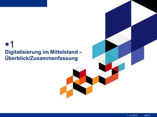 Seite 31. Juni 2015
1
Digitalisierung im Mittelstand –
Überblick/Zusammenfassung
 