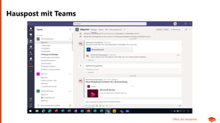 Office 365 Akademie
Hauspost mit Teams
 