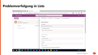 Office 365 Akademie
Problemverfolgung in Lists
 