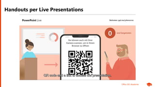 Office 365 Akademie
Handouts per Live Presentations
 