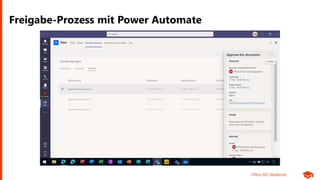 Office 365 Akademie
Freigabe-Prozess mit Power Automate
 