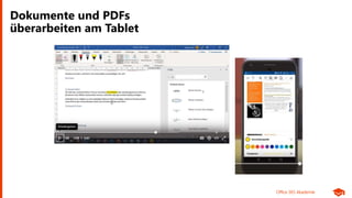 Office 365 Akademie
Dokumente und PDFs
überarbeiten am Tablet
 