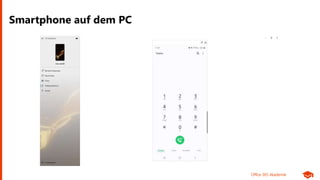 Office 365 Akademie
Smartphone auf dem PC
 