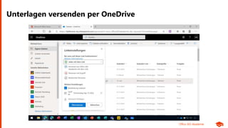 Office 365 Akademie
Unterlagen versenden per OneDrive
 