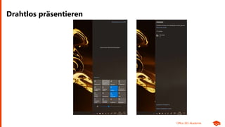 Office 365 Akademie
Drahtlos präsentieren
 