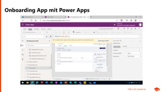 Office 365 Akademie
Onboarding App mit Power Apps
 