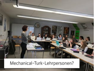 Mechanical-Turk-Lehrpersonen?
 