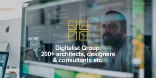 Digitalist Group.
200+ architects, designers
& consultants etc.
 
