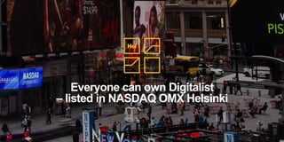 Everyone can own Digitalist
– listed in NASDAQ OMX Helsinki
 
