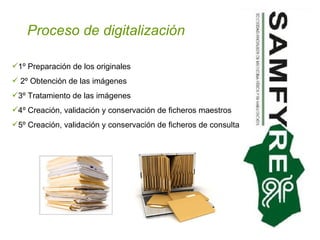 Proceso de digitalización 1º Preparación de los originales 2º Obtención de las imágenes 3º Tratamiento de las imágenes 4º Creación, validación y conservación de ficheros maestros 5º Creación, validación y conservación de ficheros de consulta 