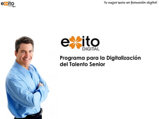 Programa para la Digitalización
del Talento Senior
 
