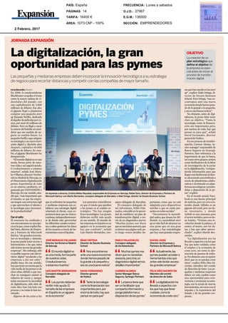 Jueves 2 febrero 201714 Expansión
JORNADA EXPANSIÓN
La digitalización, la gran
oportunidad para las pymes
Laspequeñasymedianasempresasdebenincorporarlainnovacióntecnológicaasuestrategia
denegociopararecortardistanciasycompetirconlascompañíasdemayortamaño.
InmaBenedito.Madrid
En 2000, la estadounidense
Blockbuster ocupaba el trono
como la mayor cadena de vi-
deoclubes del mundo, con
una capitalización de 3.000
millones de dólares. Ese año,
el gigante llegó a plantearse
comprar una pequeña start
up llamada Netflix, dedicada
alalquilerdepelículasporco-
rreo, por unos 50 millones de
dólares. Pero no llegó a sacar
la cartera del bolsillo al consi-
derar que ese modelo de ne-
gocio no tendría futuro. La
pequeñaNetflixsupoadaptar
suestrategiaaunnuevohori-
zonte digital y, dieciséis años
después, capitaliza 60.000
millones de dólares. En cam-
bio, el gigante Blockbuster ha
desaparecido.
“Elmundodigitalnoesuna
moda, forma parte de nues-
trasvidasyasíseguirásiendo.
O evolucionamos o estamos
muertos”, señaló José Mora-
lesVillarino,directorTerrito-
rialenMadriddeIbercaja,en
elObservatorioDigitalización
pymes: Experiencias de éxito
en un entorno cambiante, or-
ganizado por EXPANSIÓN e
Ibercaja. En ese sentido, aña-
dióque,“másimportanteque
el tamaño, es que las empre-
sastenganunaestructuraágil
y que aprovechen el talento y
la tecnología para incremen-
tarlaproductividad”.
Darelsalto
El escenario ha cambiado y
nosencontramosenunaépo-
caenlaque,comoexplicóRa-
fael Sanz, director de Empre-
sas y Partners de Microsoft
Ibérica,“singrandesinversio-
nes en tecnología y sistemas,
la pyme puede tener acceso a
herramientas a las que antes
sóloteníanaccesolasgrandes
empresas”. Sin embargo, sólo
esposiblesuperarestedarwi-
nismo digital “ayudando a las
empresas a dar ese salto”,
añadió Sanz. En ese sentido,
hayquetenerencuentaquela
vidamediadelaspymesesde
cinco años, debido a que mu-
chas no consiguen asumir el
esfuerzo de crecer y, aunque
todas reconocen la necesidad
de digitalizarse, sólo siete de
cada diez han iniciado ese
proceso y no todas lo han ter-
minado.
Algunos de los retos a los
queseenfrentanlaspequeñas
y medianas empresas son es-
tablecer una estrategia digital
orientada al cliente, cuya ex-
perienciatienequeserúnicay
continua, independientemen-
te de dónde esté; aprovechar
losdiferentescanalesexisten-
tes;osabergestionarlosdatos
delosusuariosatravésdehe-
rramientascomoelbigdata.
Los ponentes coincidieron
en que el miedo que paraliza
a las pymes es al cambio es-
tratégico. “No hay ningún
freno tecnológico. Las pymes
deberían recibir más ayuda
en ese sentido. El tamaño de
lasempresasenEspañaesun
agujero en la economía que
hay que combatir”, señaló
Luis Martín Bernardos, con-
sejero delegado de Barrabés.
El consejero delegado de
Ad Adventures, Pablo Pala-
zuelos,coincidióenlanecesi-
dad de establecer un plan de
transformación digital, a tra-
vés de un diagnóstico previo:
“Muchas pymes nos dicen
quenonecesitanasesoría,que
yatienenunapáginaweb,pe-
ro luego vemos detalles im-
portantes, como que no está
adaptada para dispositivos
móviles o que no están pre-
sentesenredessociales”.
“Necesitamos la mentali-
dad nativa que tienen los Mi-
llenials. La mentalidad start
up es más fácil de alcanzar en
una pyme que en una gran
empresa, y hay metodologías
quehoyusangrandesempre-
De izquierda a derecha, Cristina Mateo Reyzabal, responsable de Empresas en Ibercaja; Rafael Sanz, director de Empresas y Partners de
Microsoft Ibérica; Luis Martín Bernardos, consejero delegado de Barrabés; e Iñaki Ortega, director de Deusto Business School.
sasquehannacidoenlasstart
up”, explicó Iñaki Ortega, di-
rector de Deusto Business
School. Para Ortega, “nos en-
contramos ante una nueva
economíadondehemospasa-
do de lo grande a lo pequeño,
yesoesunabuenanoticia”.
No obstante, antes de digi-
talizarse, la pyme debe tener
claro su objetivo. “Tanto la
tecnología como la financia-
ción son importantes pero,
por encima de todo, hay que
pensar en para qué”, señaló
David Fernández, director
generaldeNubico.
Eneseprocesodetransfor-
mación, Carmen Alonso, ‘se-
nior manager’ responsable de
Banca Seguros en Synergic
Partners, hizo referencia a la
importancia de que la banca,
asícomootrosgrupos,actúen
como facilitadores de la labor
de investigación de la pyme
en la digitalización, “compar-
tiendo información para que
lleguemásfácilmentealclien-
te,alcanzandounasimbiosisa
través de plataformas colabo-
rativas e invirtiendo en plata-
formastecnológicasyponién-
dolas a disposición de la py-
me”,explicó.
En el mundo actual, Face-
book es una fuente principal
denoticias,peronocreacon-
tenido; donde Alibaba es un
gigante del retail, pero no tie-
ne inventario; y donde
Airbnb es una amenaza para
elsectorturístico,peronotie-
ne hoteles. “Vivimos una re-
volución donde la palanca, el
motor, el tesoro, son los da-
tos, y hay que saber aprove-
charlo”, explicó Martín Ber-
nardos.
“La digitalización nos ha
llevadoaaspectosconlosque
hay que tener cuidado, como
el empleo y la economía de
coste cero, así como la des-
trucción de puestos de traba-
jo.Noobstante,estonoquiere
decir que no se puedan crear
otros”, explicó Félix Díez Sa-
cristán, miembro del comité
dedireccióndeSatec.Laspe-
queñas y medianas empresas
deben ver este cambio como
una oportunidad para rein-
ventarseyreorientarsuestra-
tegia, con la ayuda de nuevas
herramientas,asícomoconel
impulso y la experiencia del
Estado y de las grandes em-
presas.
MauricioSkrycky
La creación de un
plan estratégico que
defina el objetivo de
la empresa es esen-
cial antes de iniciar el
proceso de transfor-
mación digital.
OBJETIVO
Laspymesdeberían
recibirmásayuda.El
tamañodelasempresas
enEspañaesunagujero
enlaeconomía”
“
LUIS MARTÍN BERNARDOS
Consejero delegado de
Barrabés
Tantolatecnología
comolafinanciaciónson
importantespero,por
encimadetodo,hayque
pensarenparaqué”
“
DAVID FERNÁNDEZ
Director general
de Nubico
Labancatieneque
serunfacilitadorque
compartainformacióny
pongaplataformasa
disposicióndelaspymes”
“
CARMEN ALONSO
Senior Manager Banca
Seguros,Synergic Partners
Ladigitalizaciónha
llevadoaaspectoscon
losquehayquetener
cuidado,comola
economíadecostecero”
“
FÉLIX DÍEZ SACRISTÁN
Miembro del comité
de dirección de Satec
Elmundodigitalno
esunamoda,formaparte
denuestrasvidas.
Oevolucionamos
oestamosmuertos”
“
JOSÉ MORALESVILLARINO
Director territorial en Madrid
de Ibercaja
Nosencontramos
anteunanuevaeconomía
dondehemospasadode
lograndealopequeñoy
esoesunabuenanoticia”
“
IÑAKI ORTEGA
Director de Deusto Business
School
Muchaspymesnos
dicenquenonecesitan
asesoría,perotrasun
diagnósticodigitalvemos
detallesimportantes”
“
PABLO PALAZUELOS
Consejero delegado
deAdAdventures
Actualmente,las
pymespuedenaccedera
herramientasalasque
antessóloteníanacceso
lasgrandesempresas”
“
RAFAEL SANZ
Director de Empresas y
Partners de Microsoft Ibérica
SECCIÓN:
E.G.M.:
O.J.D.:
FRECUENCIA:
ÁREA:
TARIFA:
PÁGINAS:
PAÍS:
EMPRENDEDORES
136000
37967
Lunes a sábados
1073 CM² - 100%
16400 €
14
España
2 Febrero, 2017
 