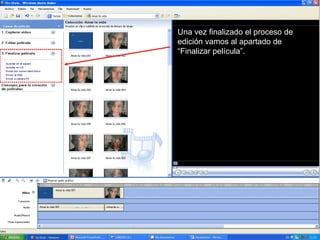 Una vez finalizado el proceso de edición vamos al apartado de “Finalizar película”. 