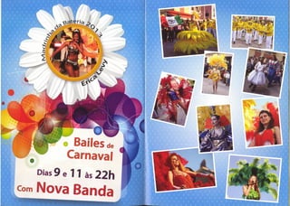 • Bailes de
               Carnaval
  •
      Dias   9 e 11 às 22h
Com   Nova Banda
 