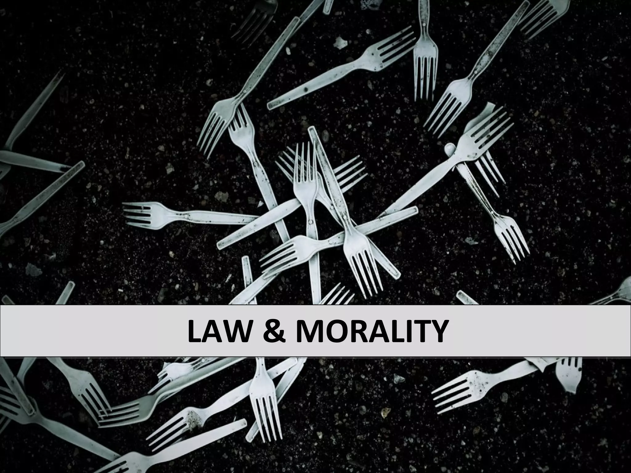 LAW & MORALITY
 