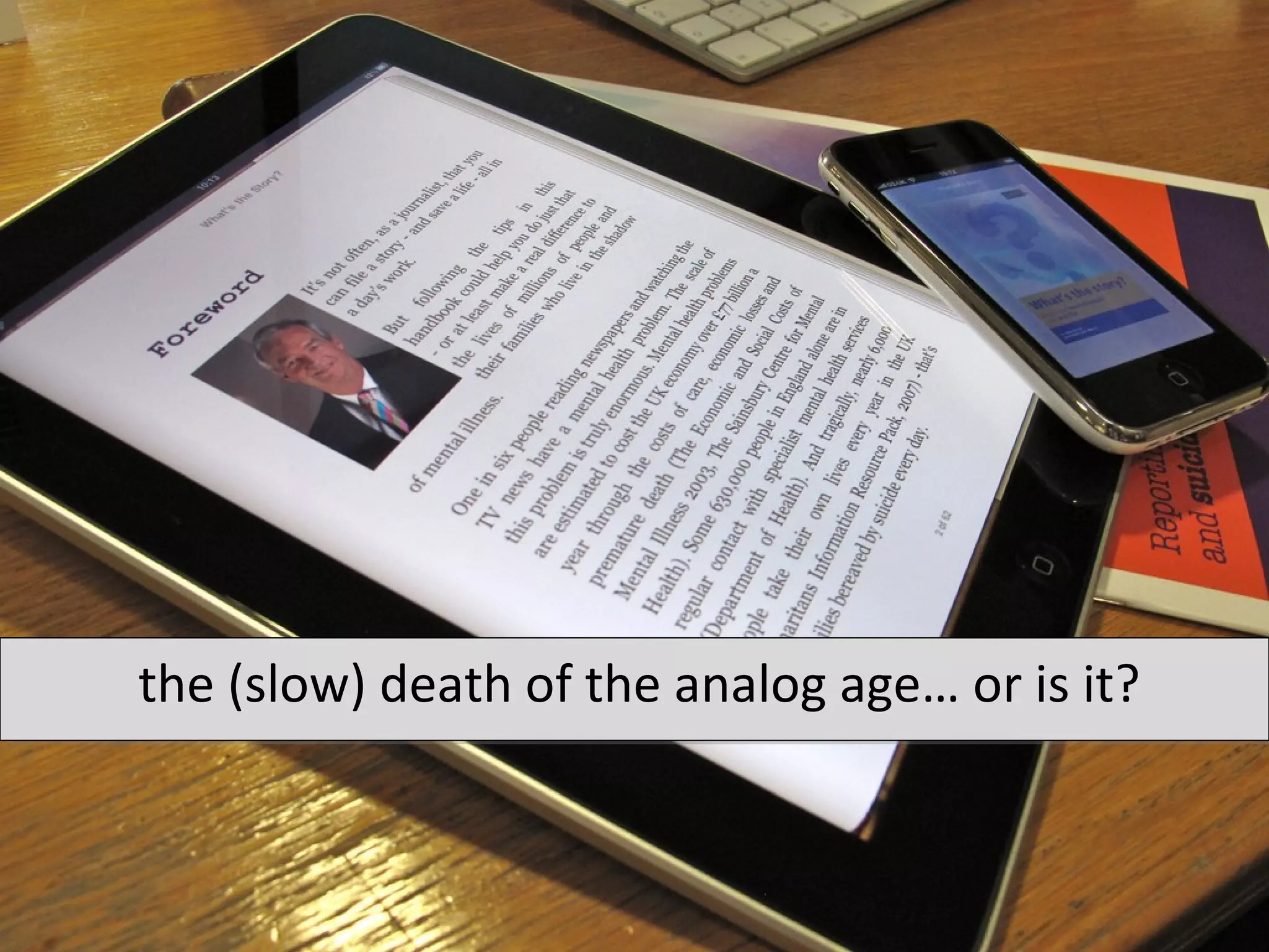 the (slow) death of the analog age… or is it?
 