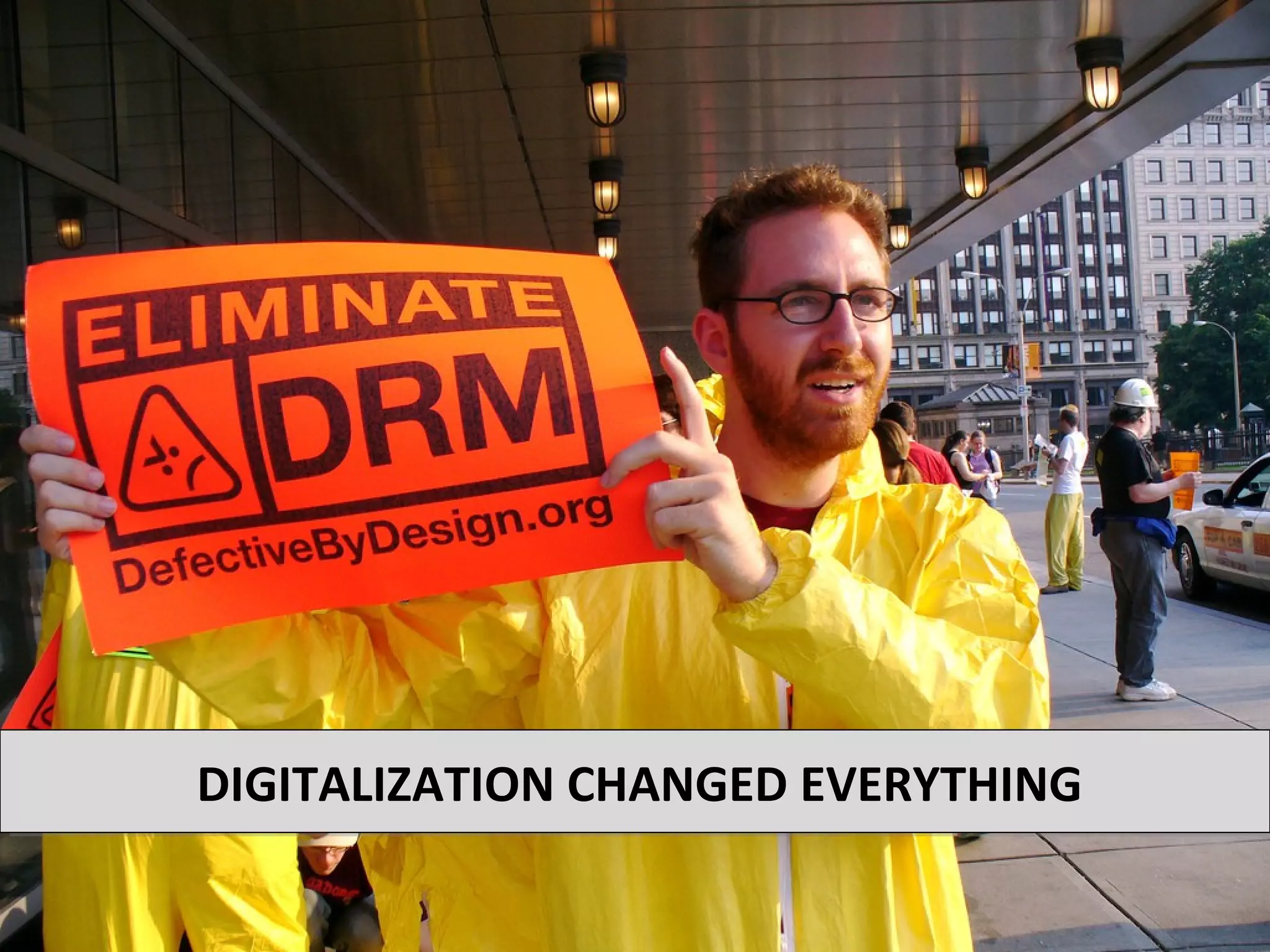 DIGITALIZATION CHANGED EVERYTHING
 