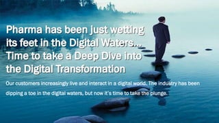 Our customers increasingly live and interact in a digital world. The industry has been
dipping a toe in the digital waters, but now it’s time to take the plunge.
 