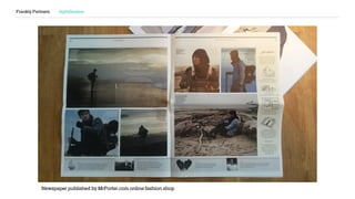 Frankly Partners digitalization
Newspaper published by MrPorter.com online fashion shop
 