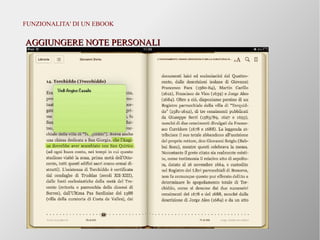 Pier Luigi Lai - www.logus.it
FUNZIONALITA' DI UN EBOOK
AGGIUNGERE NOTE PERSONALIAGGIUNGERE NOTE PERSONALI
 