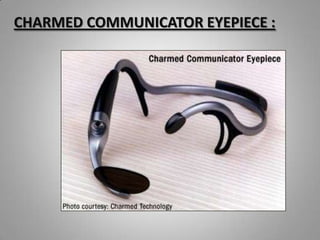 CHARMED COMMUNICATOR EYEPIECE :

 