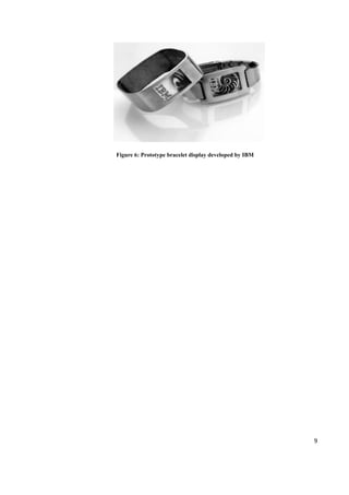 9
Figure 6: Prototype bracelet display developed by IBM
 