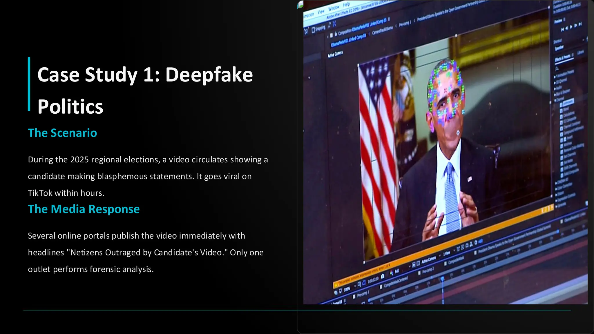 Case Study 1: Deepfake
Politics
The Scenario
During the 2025 regional elections, a video circulates showing a
candidate making blasphemous statements. It goes viral on
TikTok within hours.
The Media Response
Several online portals publish the video immediately with
headlines "Netizens Outraged by Candidate's Video." Only one
outlet performs forensic analysis.
 