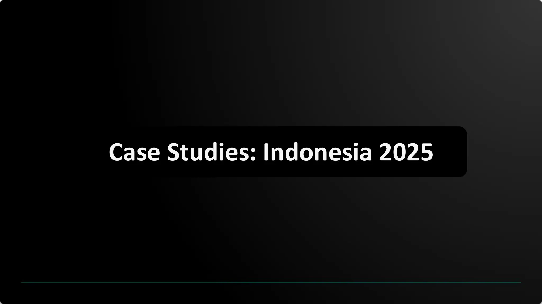 Case Studies: Indonesia 2025
 