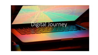Digital Journey
 