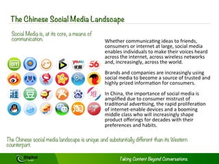 The Evolving Chinese Tourist 
Ways to reach this audience and what 
Chinese tourist look for in holidays will be 
addressed in the next chapter, but an 
introduction to Chinese internet usage 
will be crucial as digital marketing 
represents one of the best channels by 
which to reach Chinese consumers and 
tourists. 
There are currently over 591 million 
internet users in China.9 To put this 
number in perspective, it’s 43 times the 
entire population of Australia. This 
number will keep growing and will reach 
over 700 million by 2015.10 Consumers in 
China tend to mistrust official product 
reviews and marketing campaigns from 
branded sources, so the importance of 
social media and the peer-generated 
feedback created on social media 
platforms is amplified. In order to 
effectively reach this audience you have 
to understand Chinese consumers and 
their motivations. Once you do this, you 
will be able to create content and 
messages which resonate with and 
engage prospective tourists. 
The Changing Consumer 
The nature of Chinese consumers is 
changing: the more established middle 
classes in the economically developed 
Tier One and Two cities are spending 
larger amounts of their disposable 
incomes but will still save more than 
their “Western” counterparts.11 As the 
middle class in Tier Three and Four cities 
and inland areas expand there will be a 
growing dichotomy in the Chinese middle 
and upper classes: those who have 
experienced wealth for several years (or 
a decade) and those whose incomes are 
just now rising enough to allow them to 
4 
consider travelling abroad.12 
This serves as a reminder of two 
important points about marketing in 
China. Firstly, that there are many 
separate socio-economic groups which 
display different characteristics and 
have different tastes - so differing 
tactics will have to be employed. This 
leads in the second: that campaigns 
have to be highly localised as a result of 
this. Employing general campaigns for 
the whole of the country will end up 
having very little impact. 
Types of Chinese Tourists 
Within the framework just outlined, it is 
possible to split Chinese tourists into two 
different categories. These different 
groups will be looking for different 
experiences during their foreign tips. 
Wolfgang Georg Arlt, Director of the 
China Outbound Tourism Research 
Institute (COTRI) outlined two categories 
of Chinese tourist. The first type are the 
older type of Chinese tourists who tend 
to travel in large guided tours due to the 
difficult visa application process and 
perceived cultural differences. When 
these types of tourists go abroad, it is 
often the first time they have left China 
and they are looking to see as many 
famous places as possible. The second 
type of Chinese tourist has only 
emerged recently as the upper strata of 
China’s middle classes have expanded 
their wealthy and embraced the 
luxurious lifestyle. 
Copyright © 2014 Digital Jungle Limited. All rights reserved. 
 