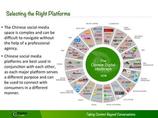 Other Digital Work 
Social media works more effectively 
when used in conjunction with search 
engine marketing and optimization (SEO 
& SEM) campaigns. It is pivotal to get 
your websites on the first page of 
results on Baidu and Sogou if you want 
them to be seen by Chinese netizens. 
This is best accomplished by building a 
customized Chinese website or landing 
pages, specifically designed for China 
rather than a carbon copy of pre-existing 
8 
pages used in other 
markets. Whilst Google is available in 
China, it is not widely used. 
Chinese consumers generally like to 
research products thoroughly online and 
rarely make purchases on impulse. This 
will be especially so for holidays as 70% 
of Chinese travellers use the internet as 
their main source of information about 
trips.18 
The importance of mobile cannot be 
overstated. There are currently over 
360 million smartphones in China, and 
that total will rise to over 450 million by 
the end of 2014.19 Most internet access 
in China comes from mobile devices so 
remember that your content must be 
compatible with mobile devices. 
Smartphone use is near universal 
amongst the new type of Chinese 
tourists due to their socio-economic 
backgrounds and incomes. 
Social Listening 
In China, officially branded sources of 
information are not very well trusted 
compared to what consumers hear from 
their peers, thus elevating the role of 
people-driven social media, making both 
very important for your business. 
Chinese people write reviews of 
products and will absolutely pen posts 
and messages about their experiences 
on holiday. A Chinese tourist sharing 
their pleasure of a hotel stay will be 
worth his or her weight in gold, especially 
if this particular tourist is a key opinion 
leader. 
Social Listening is a way to keep track of 
what consumers think about products. 
Its application for hotels is clear: employ 
social listening services to track your 
hotel’s buzz online. Doing so will help to 
protect you brand, increase your market 
knowledge and better tailor your 
services for certain key groups of 
tourists. One example of how it can be 
used is to look for competitors’ 
weaknesses: if there are complaints that 
guests are forced to pay for Wi-Fi, you 
can promote the fact that yours is 
offered for free. 
Copyright © 2014 Digital Jungle Limited. All rights reserved. 
 