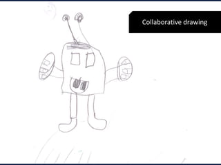 Collaborative drawing
 