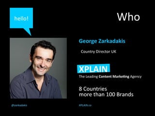 @zarkadakis	
  
George	
  Zarkadakis,	
  PhD,	
  CEng	
  
Digital	
  Transforma/on	
  Consultant.	
  
	
  
	
  
	
  
	
  
	
  
	
  
	
  
	
  
	
  
	
  
	
  
	
  
	
  
For	
  more	
  informa/on	
  please	
  visit:	
  
www.felinequanta.com	
  
 