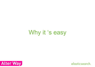 Why it ‘s easy 
 