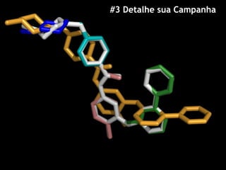 #3 Detalhe sua Campanha




2012 dp6 - todos os direitos reservados
 