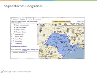 Segmentações Geográficas ...




2012 dp6 - todos os direitos reservados   33
 