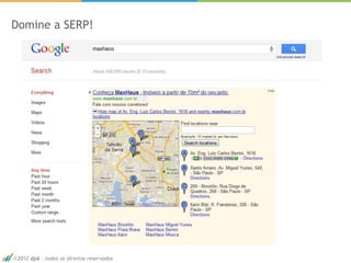 Domine a SERP!




 2012 dp6 - todos os direitos reservados   39
 