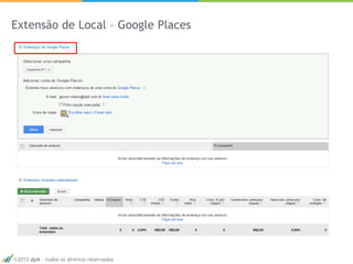Extensão de Local – Google Places




 2012 dp6 - todos os direitos reservados   40
 
