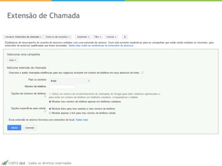 Extensão de Chamada




2012 dp6 - todos os direitos reservados   43
 