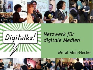Netzwerk für digitale Medien Meral Akin-Hecke 