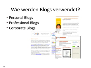 Wie werden Blogs verwendet? Personal Blogs Professional Blogs Corporate Blogs 