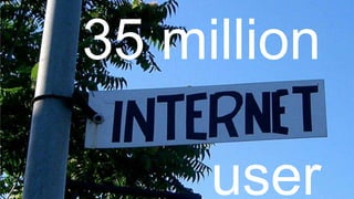 DIGITAL LANDSCAPE




                 35 million

 5   To update this brand zone text, on the Insert   user
 